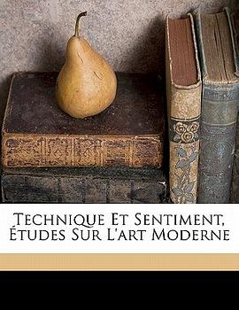 Technique Et Sentiment, Tudes Sur L'Art Moderne pdf epub mobi 下载