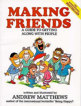 Making Friends A Guide to Getting Along with People pdf epub mobi 电子书 下载