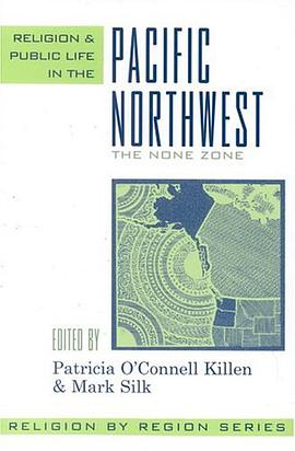 Religion and Public Life in the Pacific Northwest pdf epub mobi 电子书 下载