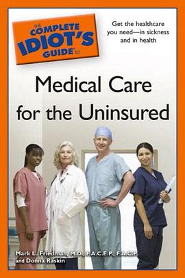 The Complete Idiot's Guide to Medical Care for the Uninsured pdf epub mobi 电子书 下载