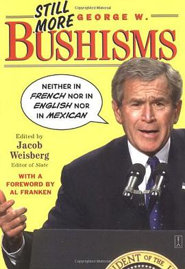 Still More George W. Bushisms pdf epub mobi 电子书 下载