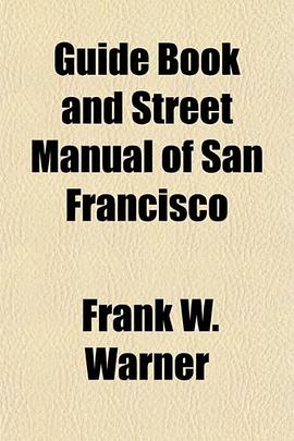 Guide Book and Street Manual of San Francisco pdf epub mobi 电子书 下载