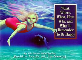 What, Where, When, How, Why, and Who to Remember to Be Happy pdf epub mobi 电子书 下载