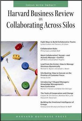Harvard Business Review on Collaborating Across Silos (Harvard Business Review Paperback) (The Harva pdf epub mobi 电子书 下载