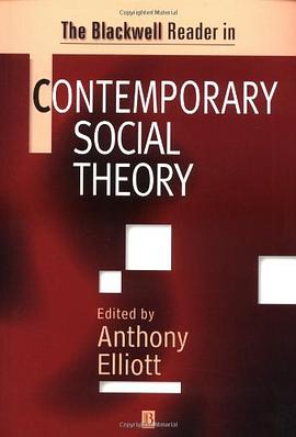 The Blackwell Reader in Contemporary Social Theory pdf epub mobi 电子书 下载