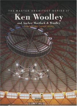 Ken Woolley and Ancher Mortlock & Woolley (Master Architect Series, 4) pdf epub mobi 电子书 下载