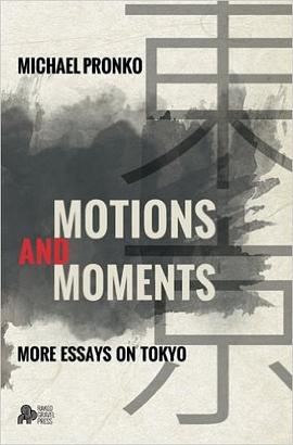 Motions and Moments: More Essays on Tokyo pdf epub mobi 电子书 下载