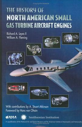 The History of North American Small Gas Turbine Aircraft Engines pdf epub mobi 电子书 下载