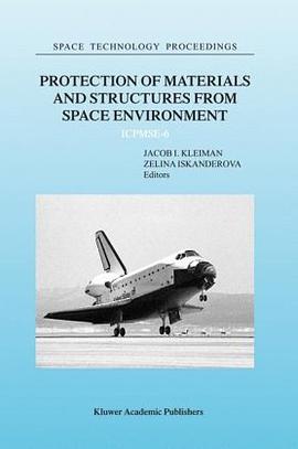 Protection of Materials and Structures from Space Environment pdf epub mobi 电子书 下载