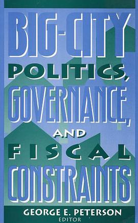 Big-city Politics, Governance and Fiscal Constraints pdf epub mobi 下载