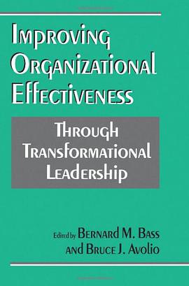 Improving Organizational Effectiveness Through Transformational Leadership