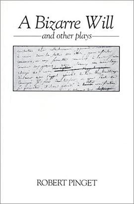 A Bizarre Will -- a play collection containing-- A Bizarre Will, Mortin Not Dead, Dictation, Sophism pdf epub mobi 电子书 下载