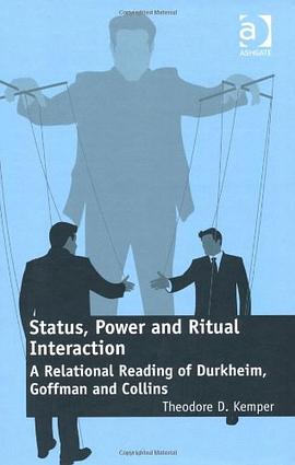 Status, Power and Ritual Interaction pdf epub mobi 电子书 下载