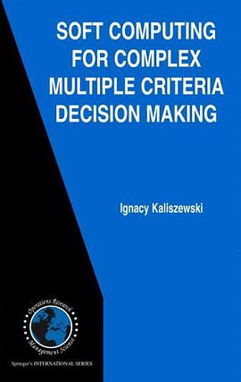 Soft Computing for Complex Multiple Criteria Decision Making pdf epub mobi 电子书 下载