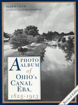 A Photo Album of Ohio's Canal Era, 1825-1913 pdf epub mobi 电子书 下载