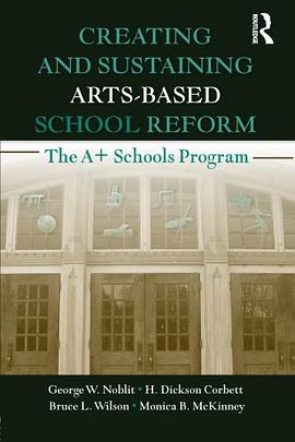 Creating and Sustaining Arts-based School Reform pdf epub mobi 电子书 下载