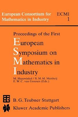 Proceedings of the First European Symposium on Mathematics in Industry (European Consortium for Math pdf epub mobi 电子书 下载