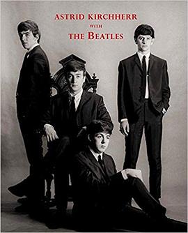 Astrid Kirchherr with The Beatles pdf epub mobi 电子书 下载