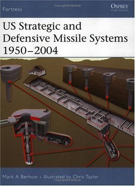 US Strategic and Defensive Missile Systems 1950-2004 pdf epub mobi 电子书 下载