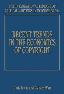 Recent Trends in the Economics of Copyright (International Library of Critical Writings in Economics pdf epub mobi 电子书 下载