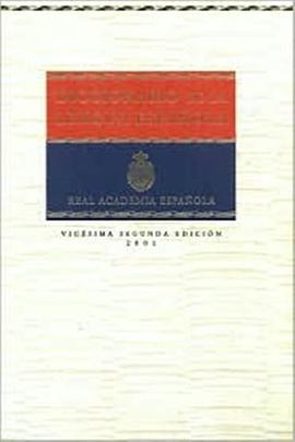 Diccionario Real Academia de la Lengua Espanola, 22nd Edition 2001 pdf epub mobi 电子书 下载