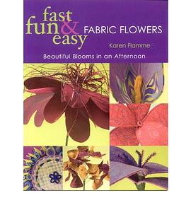 Fast, Fun & Easy Fabric Flowers pdf epub mobi 下载