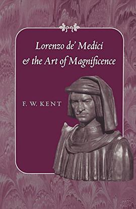 Lorenzo de' Medici and the Art of Magnificence pdf epub mobi 电子书 下载