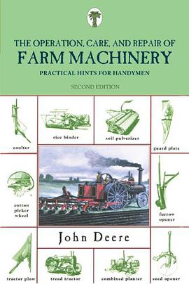 The Operation, Care, and Repair of Farm Machinery pdf epub mobi 电子书 下载