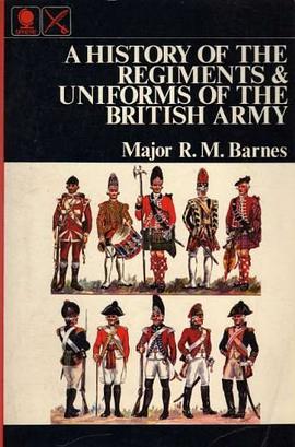 History of the Regiments and Uniforms of the British Army pdf epub mobi 电子书 下载