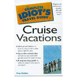 Complete Idiots Guide to Cruise Vacations pdf epub mobi 电子书 下载