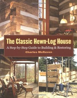 The Classic Hewn-Log House pdf epub mobi 电子书 下载