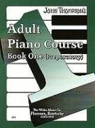 The Adult Preparatory Piano Book, Book One pdf epub mobi 电子书 下载