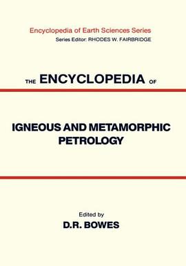 The Encyclopedia of Igneous and Metamorphic Petrology pdf epub mobi 电子书 下载