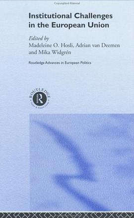 Institutional Challenges in the European Union (Routledge Advances in European Politics) pdf epub mobi 电子书 下载