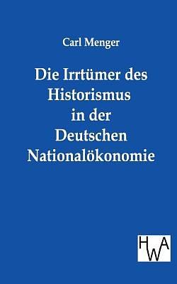 Die Irrtümer des Historismus in der Deutschen Nationalökonomie pdf epub mobi 电子书 下载