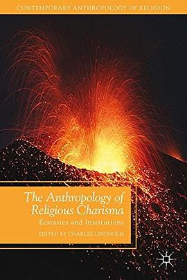 The Anthropology of Religious Charisma pdf epub mobi 电子书 下载