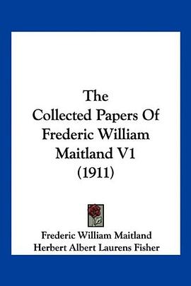 The Collected Papers Of Frederic William Maitland V1 (1911) pdf epub mobi 电子书 下载