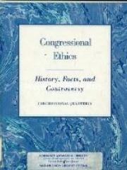 Congressional Ethics: History, Facts, and Controversy