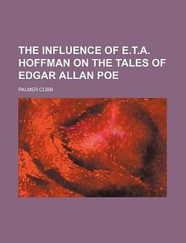 The Influence of E.T.A. Hoffman on the Tales of Edgar Allan Poe pdf epub mobi 电子书 下载