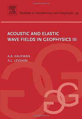 Acoustic and Elastic Wave Fields in Geophysics III pdf epub mobi 电子书 下载