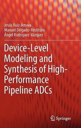 Device-level Modeling and Synthesis of High-performance Pipeline ADCs pdf epub mobi 电子书 下载