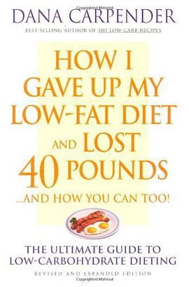 How I Gave Up My Low-Fat Diet and Lost 40 Pounds (Revised and Expanded Edition) pdf epub mobi 電子書 下載