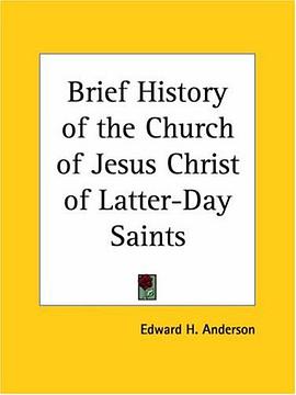 Brief History of the Church of Jesus Christ of Latter-Day Saints pdf epub mobi 电子书 下载
