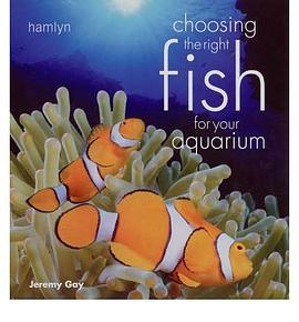 Choosing the Right Fish for Your Aquarium pdf epub mobi 下载