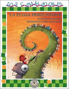 La pulga preguntona/ The Nosy Flea (Los Caminadores/ Walkers) (Spanish Edition) pdf epub mobi 下载