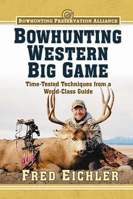Bowhunting Western Big Game pdf epub mobi 电子书 下载