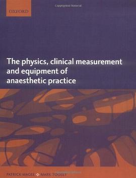 The Physics, Clinical Measurement and Equipment of Anaesthetic Practice pdf epub mobi 电子书 下载