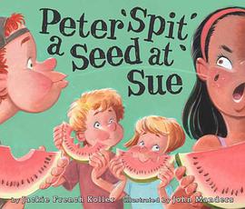 Peter Spit a Seed at Sue pdf epub mobi 电子书 下载
