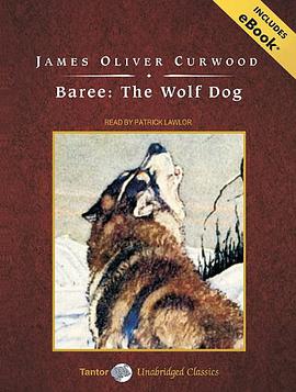 Baree the Wolf Dog pdf epub mobi 电子书 下载