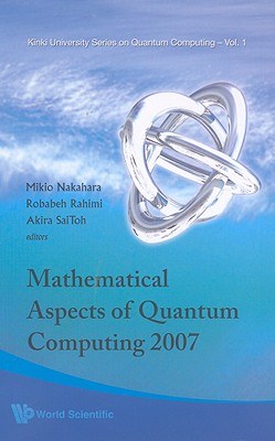 Mathematical Aspects Of Quantum Computing 2007